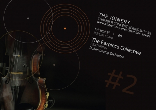 The Joinery Chamber Concert Series 2 -The Earpiece Collective and Dublin Laptop Orchestra